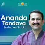 Ananda Tandava - Gautam Dabir Song Download